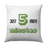 Just 5 More Minutes Pillow, Gamer Pillow, Funny Pillow, Sleeping Pillow, Bedroom Decor, Gift for Him, Gift for Her, Slogan Pillow - Tawshia